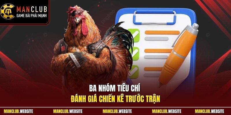 Ba nhóm tiêu chí đánh giá chiến kê trước trận