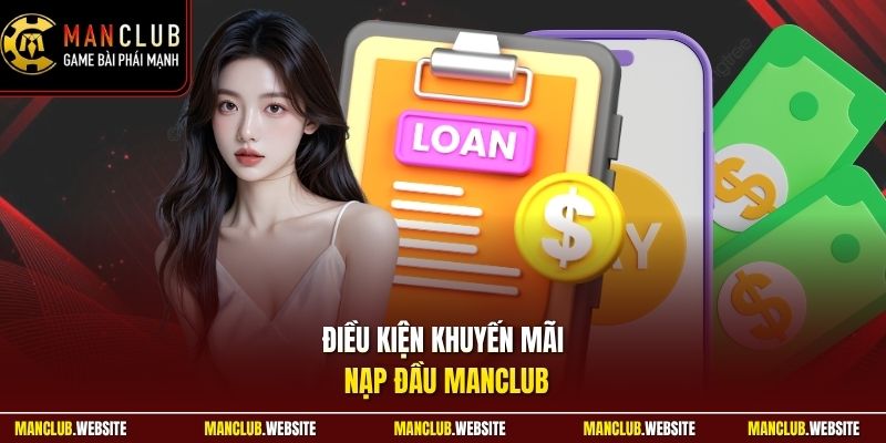 Điều kiện khuyến mãi nạp đầu Manclub