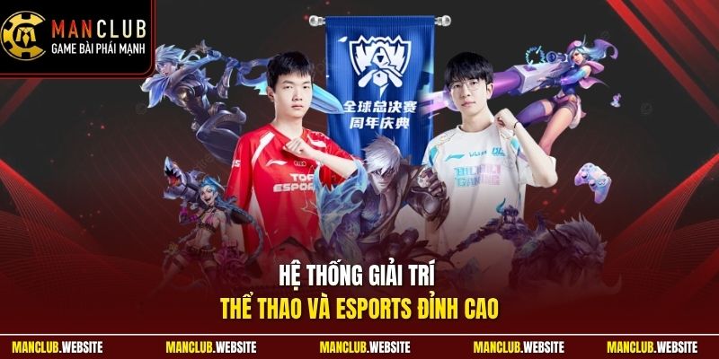 Hệ thống giải trí thể thao và eSports đỉnh cao