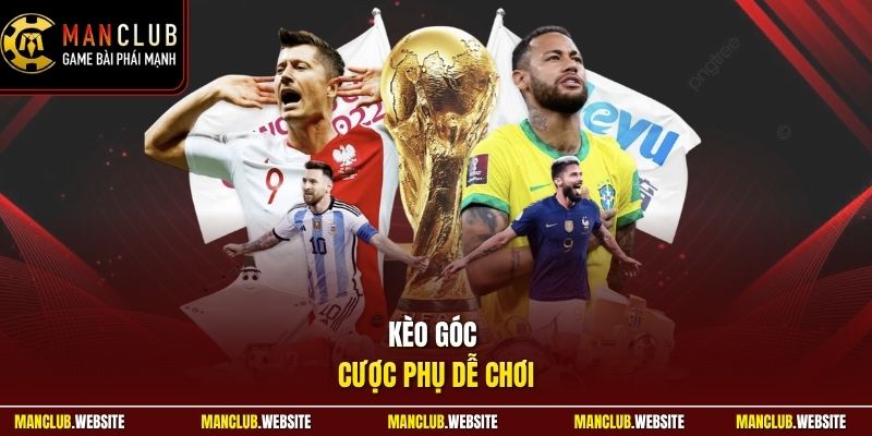 Kèo góc cược phụ dễ chơi