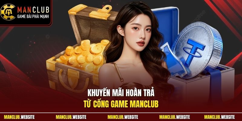 Khuyến mãi hoàn trả từ cổng game Manclub