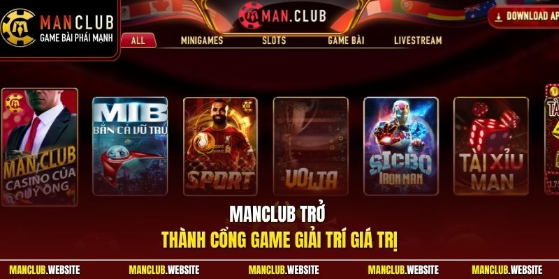 Manclub trở thành cổng game giải trí giá trị
