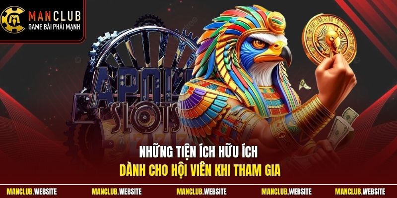 Những tiện ích hữu ích dành cho hội viên khi tham gia