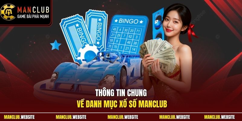 Thông tin chung về danh mục xổ số Manclub