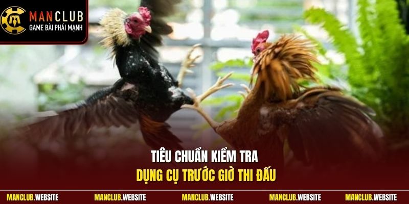 Tiêu chuẩn kiểm tra dụng cụ trước giờ thi đấu