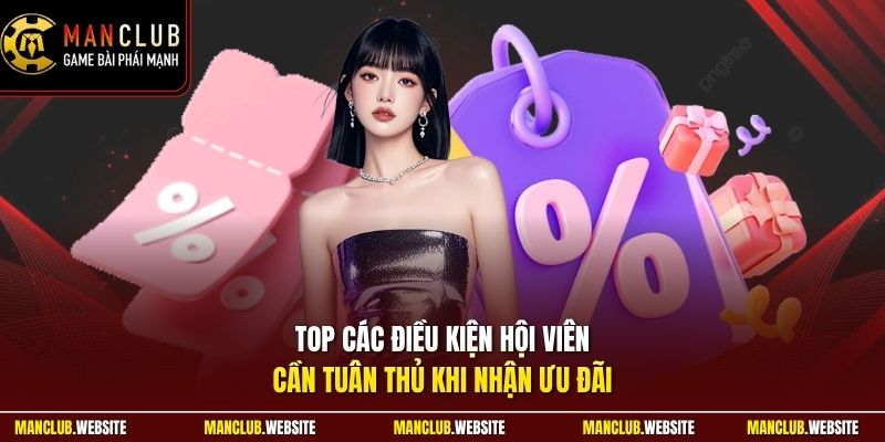 Top các điều kiện hội viên cần tuân thủ khi nhận ưu đãi