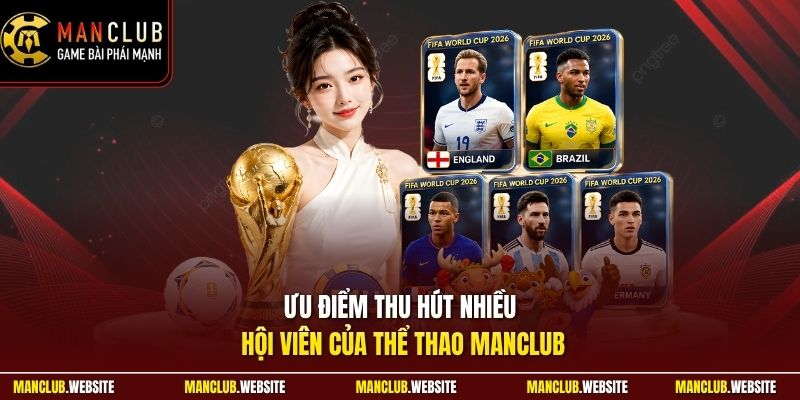 Ưu điểm thu hút nhiều hội viên của thể thao Manclub